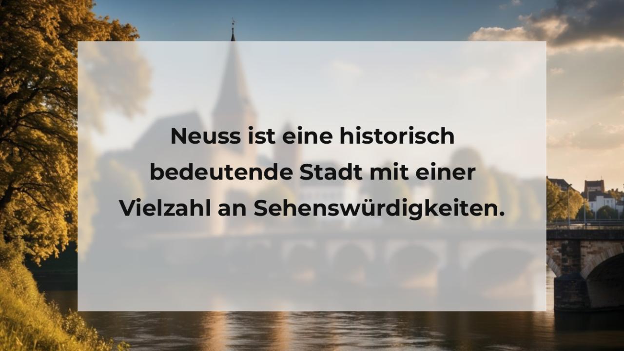 Neuss ist eine historisch bedeutende Stadt mit einer Vielzahl an Sehenswürdigkeiten.