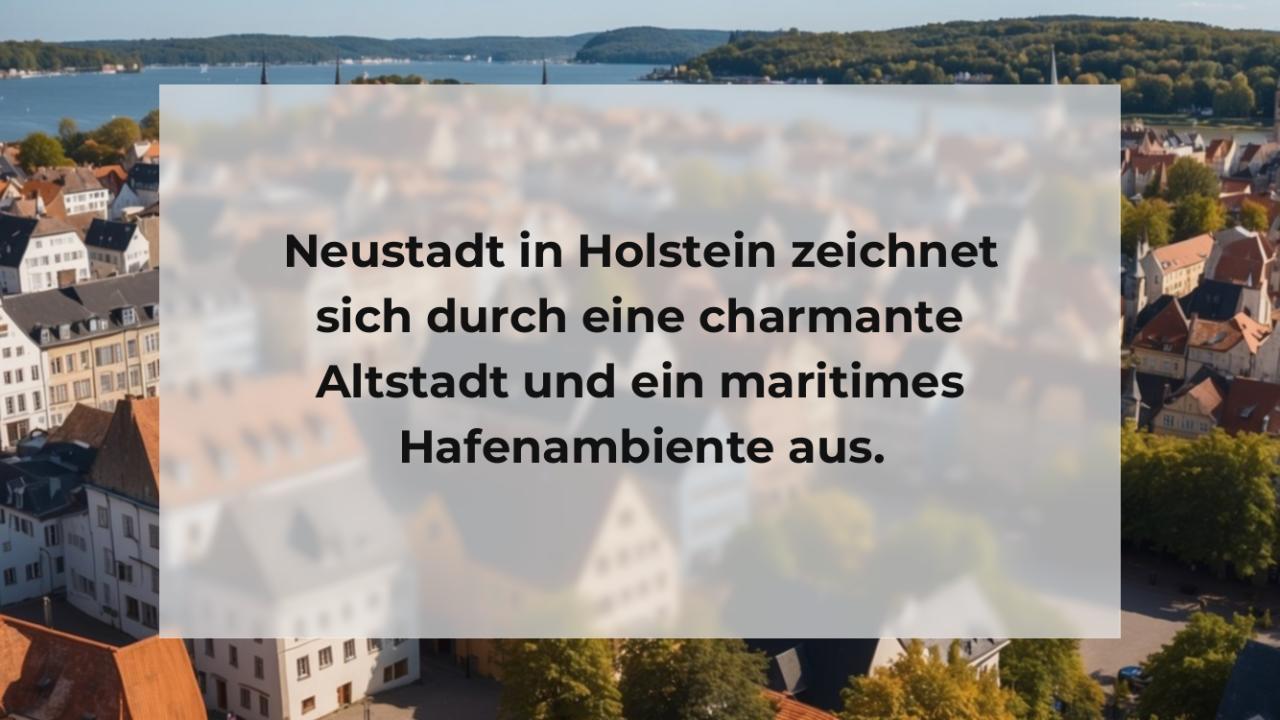 Neustadt in Holstein zeichnet sich durch eine charmante Altstadt und ein maritimes Hafenambiente aus.