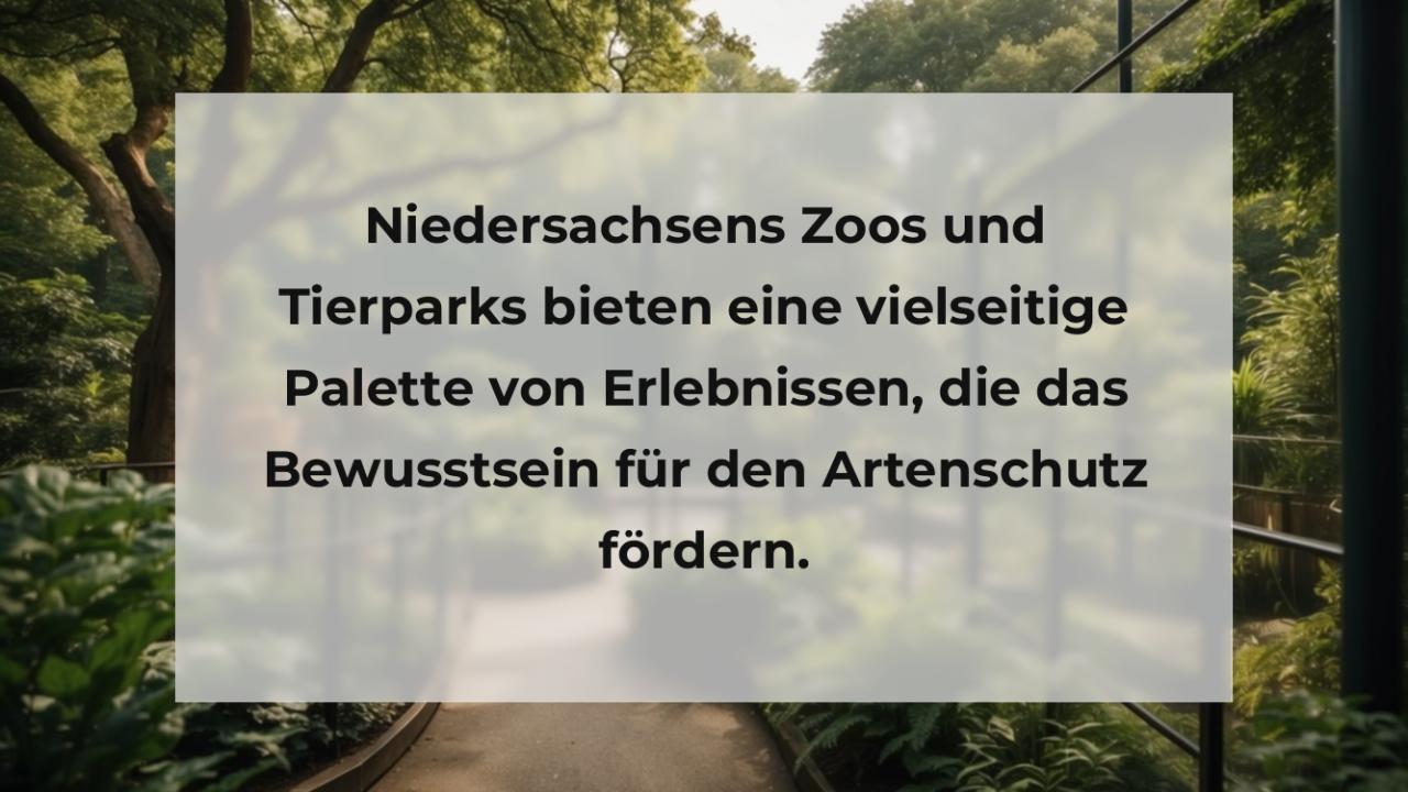 Niedersachsens Zoos und Tierparks bieten eine vielseitige Palette von Erlebnissen, die das Bewusstsein für den Artenschutz fördern.