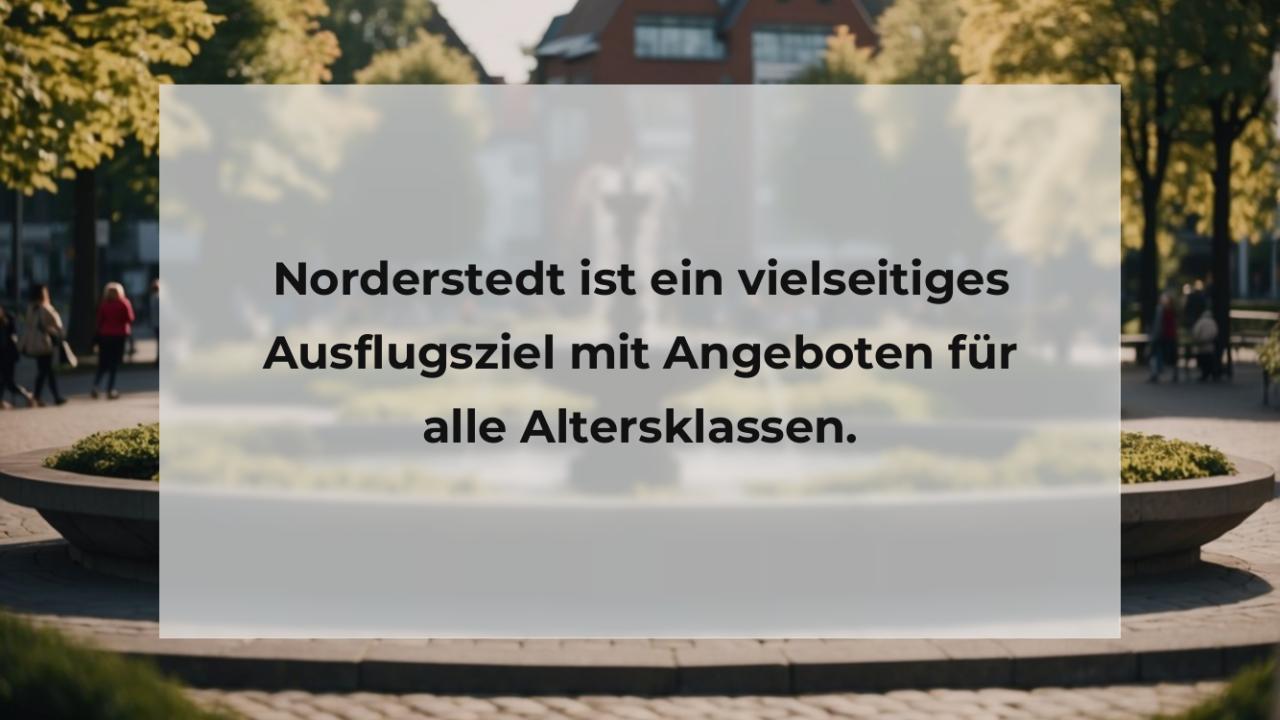 Norderstedt ist ein vielseitiges Ausflugsziel mit Angeboten für alle Altersklassen.