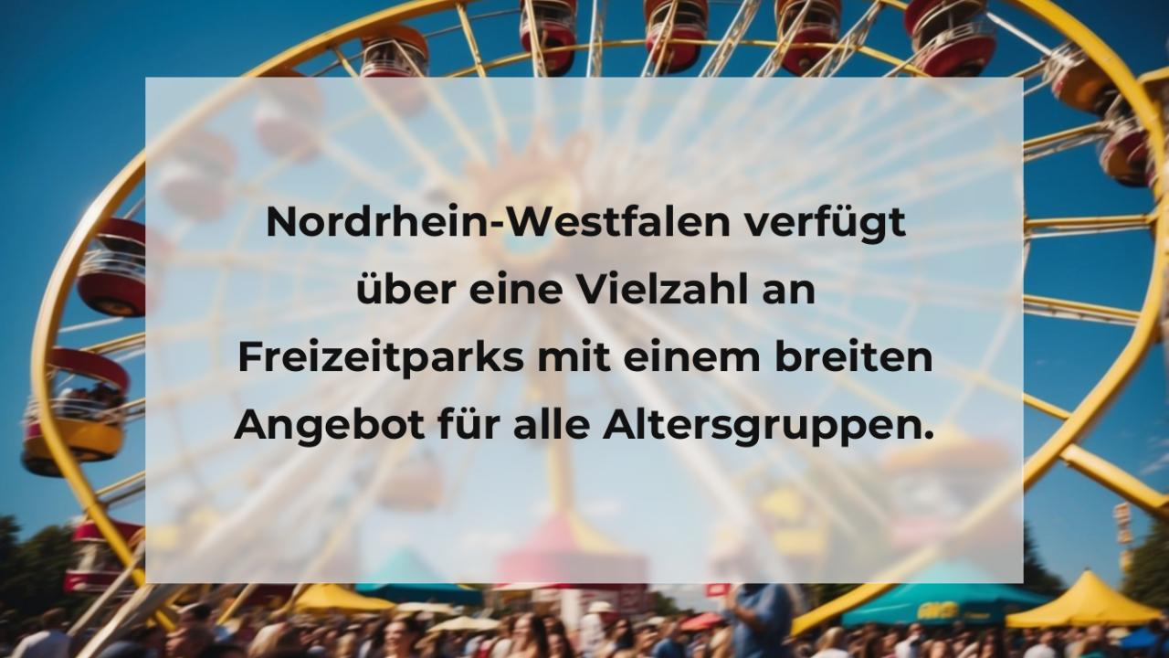 Nordrhein-Westfalen verfügt über eine Vielzahl an Freizeitparks mit einem breiten Angebot für alle Altersgruppen.