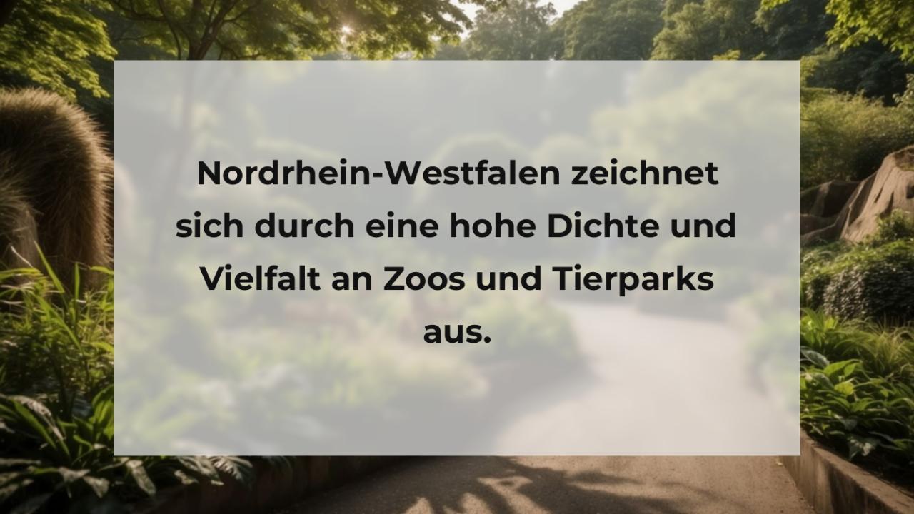 Nordrhein-Westfalen zeichnet sich durch eine hohe Dichte und Vielfalt an Zoos und Tierparks aus.