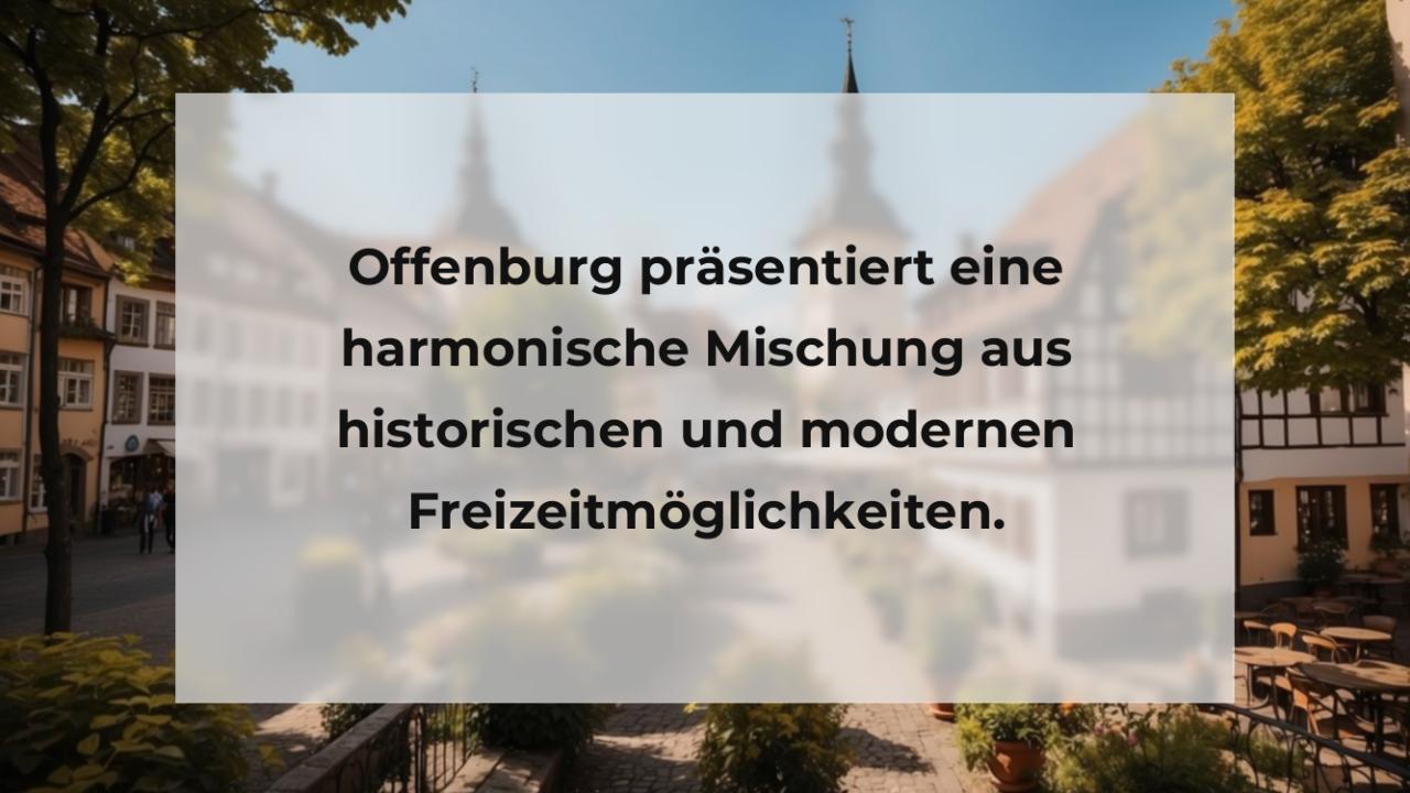 Offenburg präsentiert eine harmonische Mischung aus historischen und modernen Freizeitmöglichkeiten.