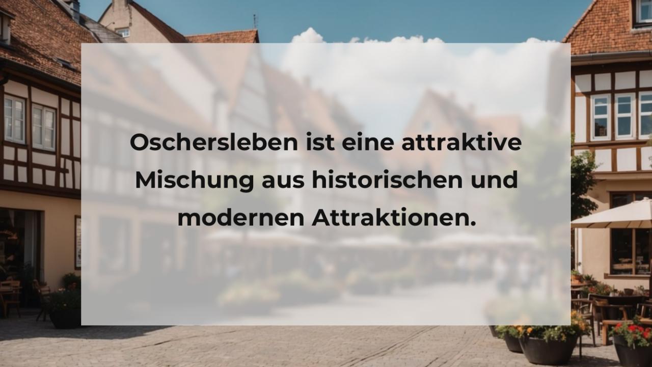 Oschersleben ist eine attraktive Mischung aus historischen und modernen Attraktionen.