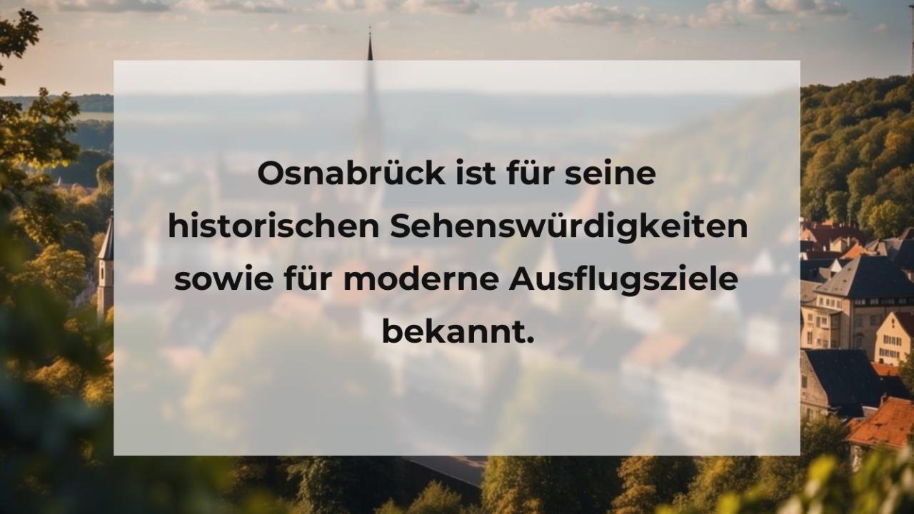 Osnabrück ist für seine historischen Sehenswürdigkeiten sowie für moderne Ausflugsziele bekannt.