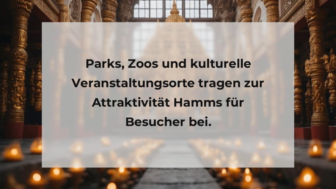 Parks, Zoos und kulturelle Veranstaltungsorte tragen zur Attraktivität Hamms für Besucher bei.