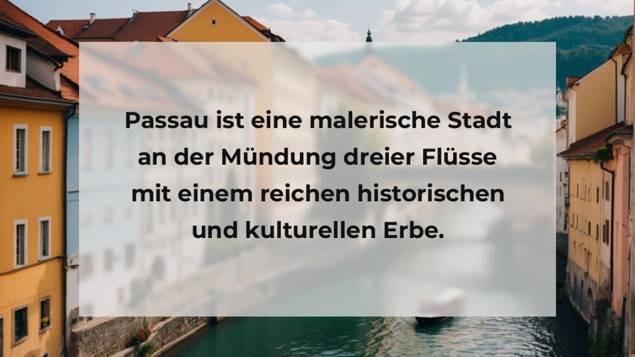 Passau ist eine malerische Stadt an der Mündung dreier Flüsse mit einem reichen historischen und kulturellen Erbe.