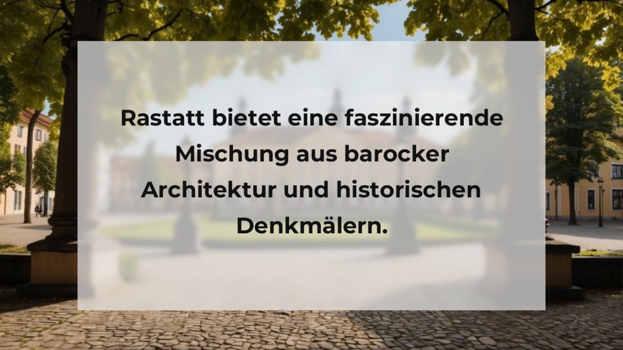 Rastatt bietet eine faszinierende Mischung aus barocker Architektur und historischen Denkmälern.