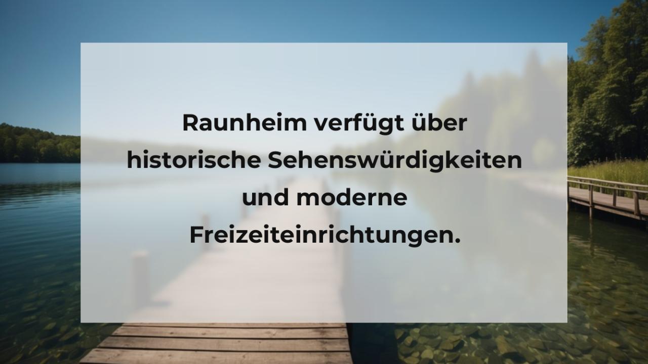 Raunheim verfügt über historische Sehenswürdigkeiten und moderne Freizeiteinrichtungen.