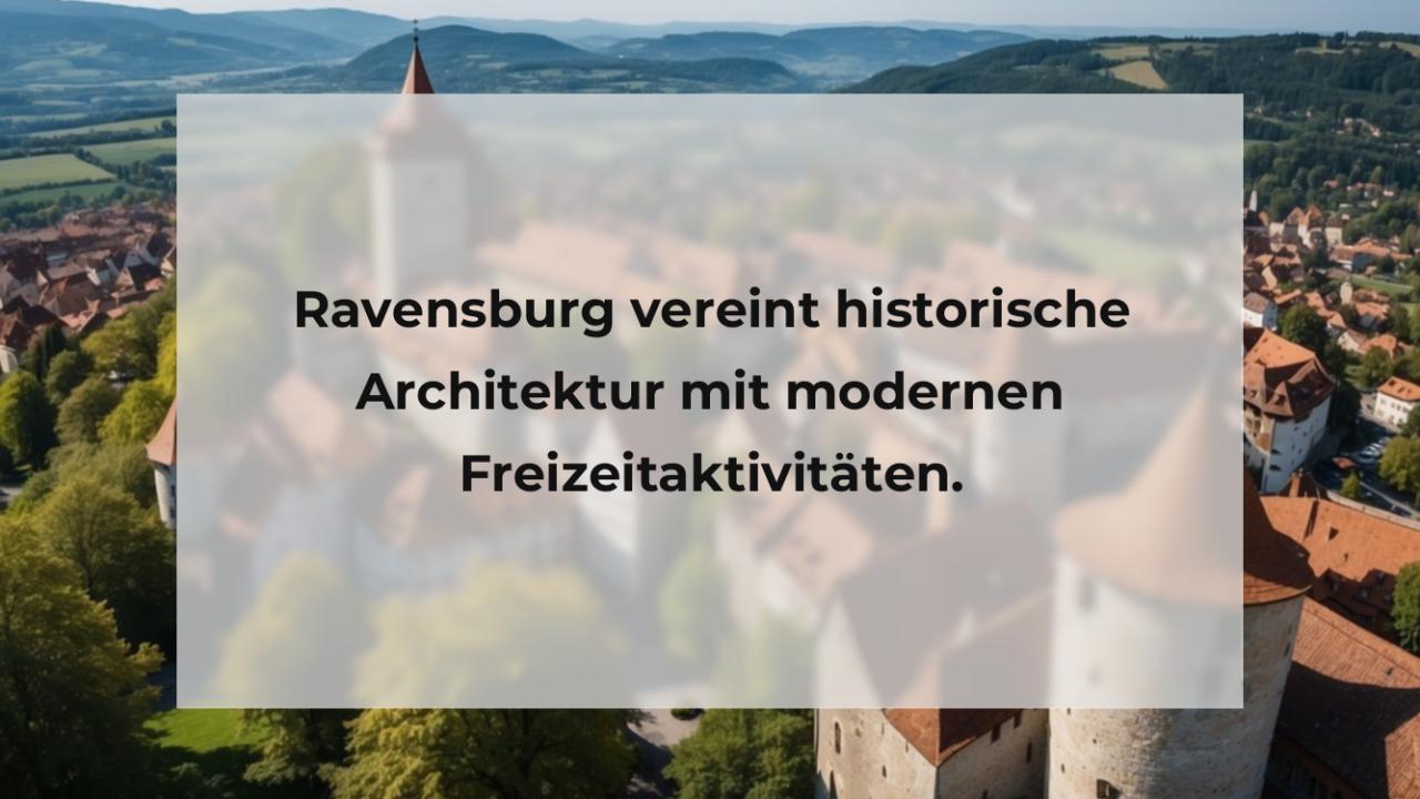 Ravensburg vereint historische Architektur mit modernen Freizeitaktivitäten.