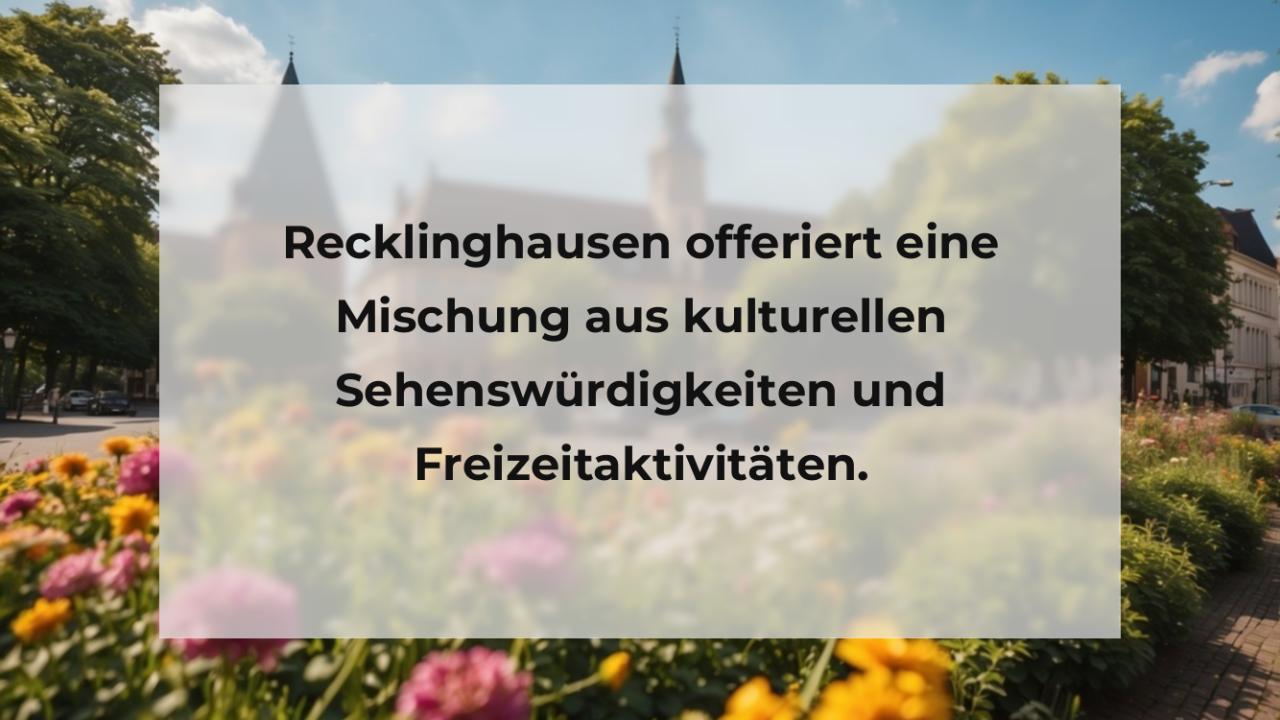 Recklinghausen offeriert eine Mischung aus kulturellen Sehenswürdigkeiten und Freizeitaktivitäten.