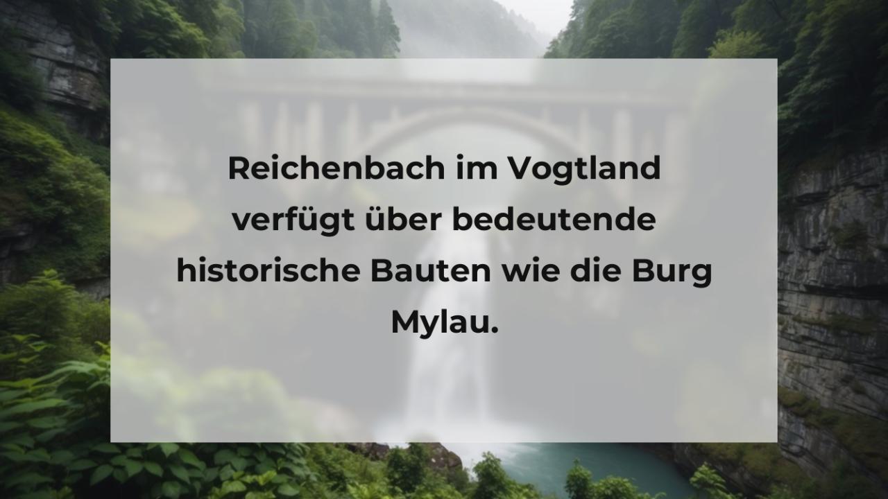 Reichenbach im Vogtland verfügt über bedeutende historische Bauten wie die Burg Mylau.