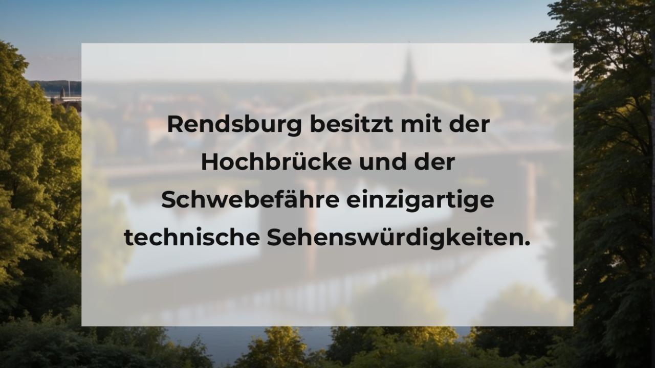 Rendsburg besitzt mit der Hochbrücke und der Schwebefähre einzigartige technische Sehenswürdigkeiten.
