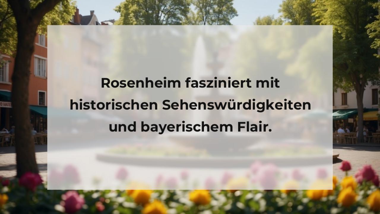 Rosenheim fasziniert mit historischen Sehenswürdigkeiten und bayerischem Flair.