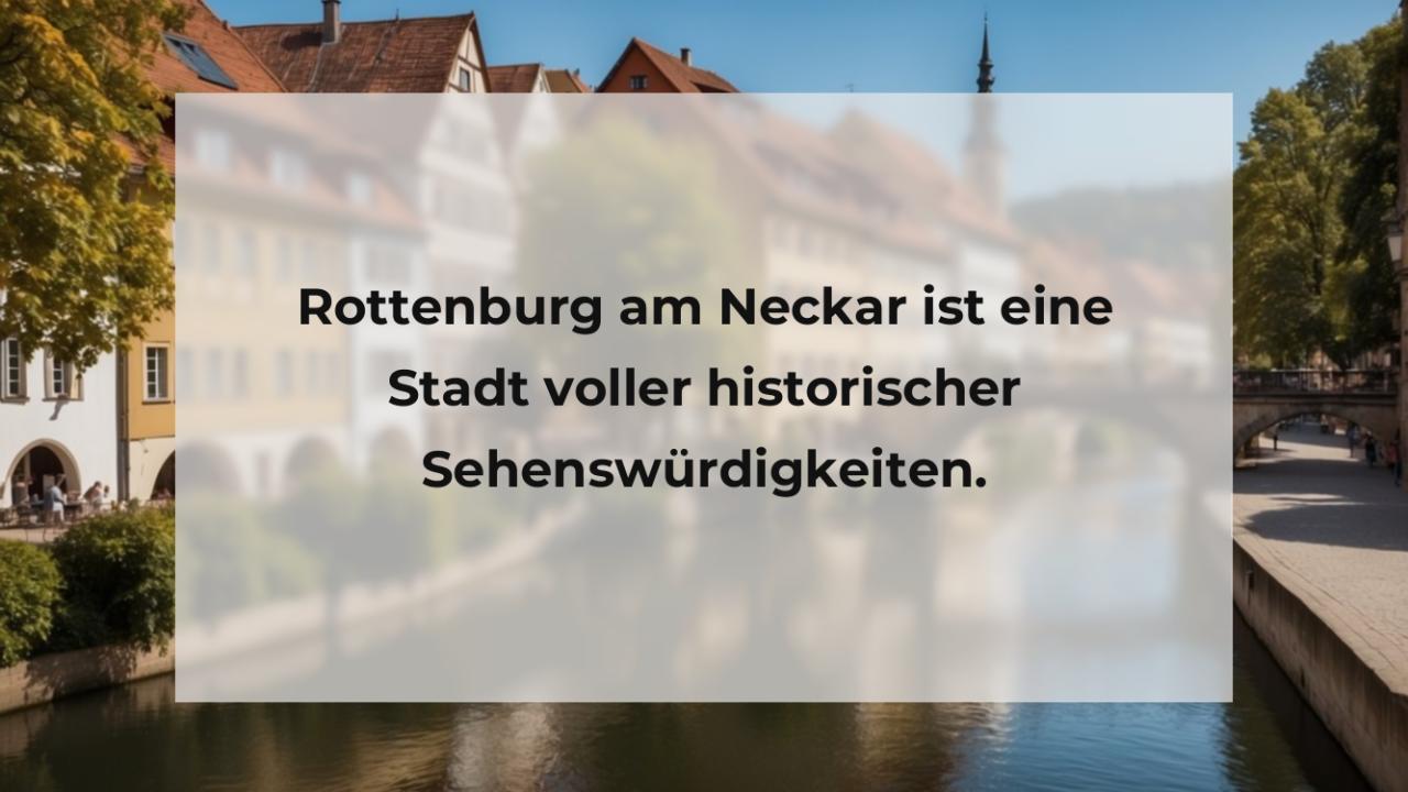 Rottenburg am Neckar ist eine Stadt voller historischer Sehenswürdigkeiten.