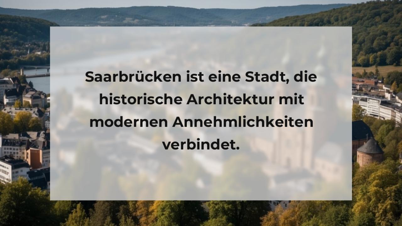 Saarbrücken ist eine Stadt, die historische Architektur mit modernen Annehmlichkeiten verbindet.