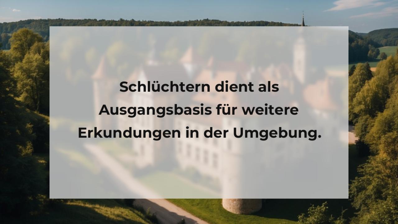 Schlüchtern dient als Ausgangsbasis für weitere Erkundungen in der Umgebung.