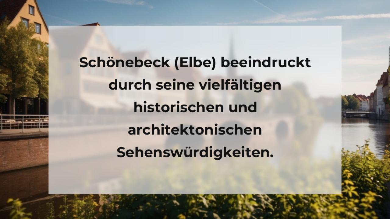 Schönebeck (Elbe) beeindruckt durch seine vielfältigen historischen und architektonischen Sehenswürdigkeiten.