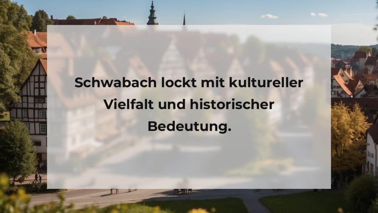 Schwabach lockt mit kultureller Vielfalt und historischer Bedeutung.