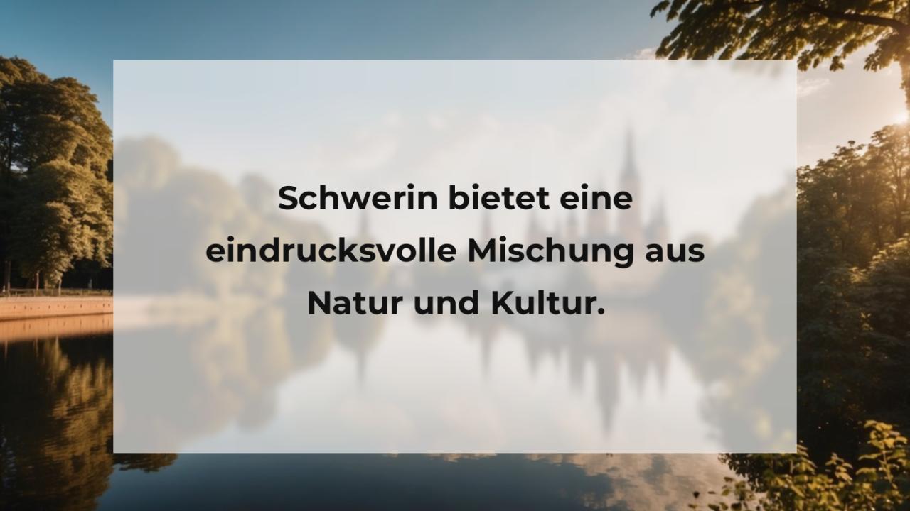 Schwerin bietet eine eindrucksvolle Mischung aus Natur und Kultur.