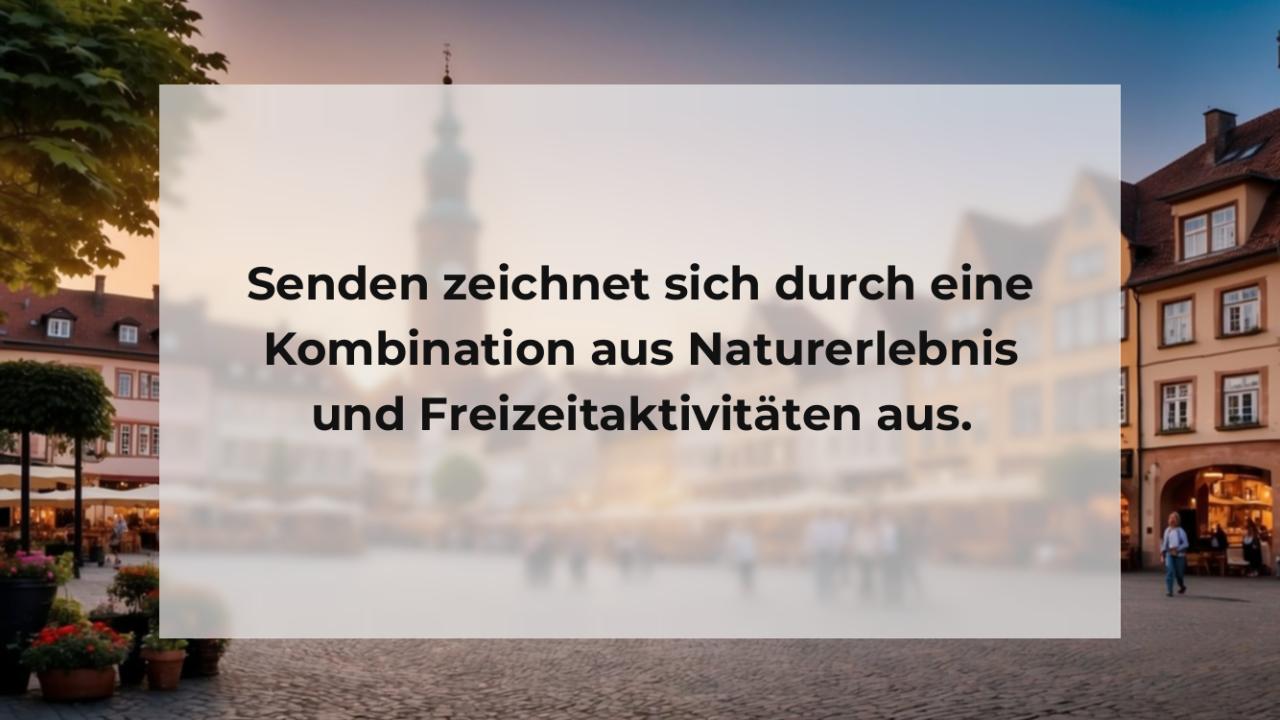 Senden zeichnet sich durch eine Kombination aus Naturerlebnis und Freizeitaktivitäten aus.