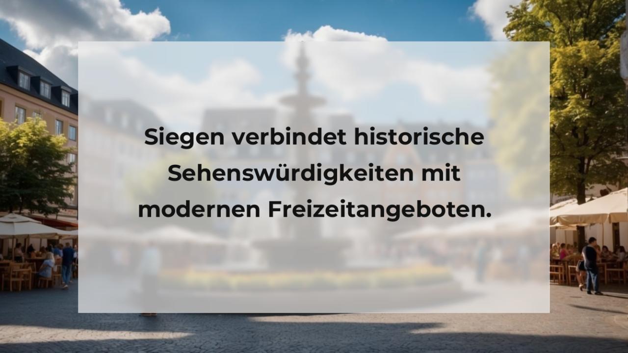 Siegen verbindet historische Sehenswürdigkeiten mit modernen Freizeitangeboten.