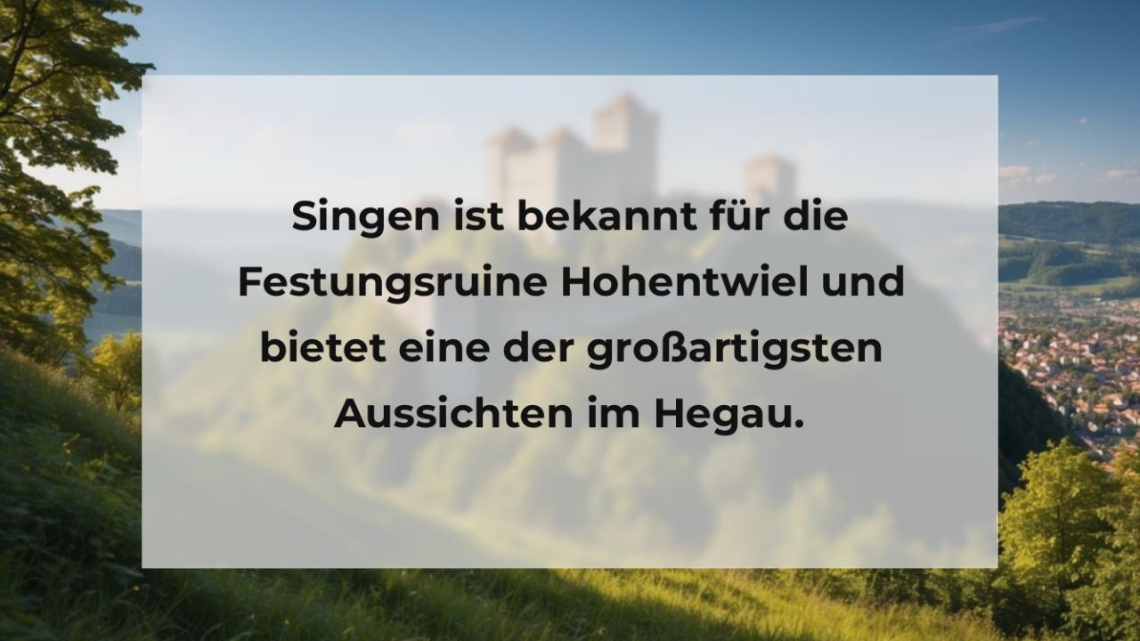 Singen ist bekannt für die Festungsruine Hohentwiel und bietet eine der großartigsten Aussichten im Hegau.