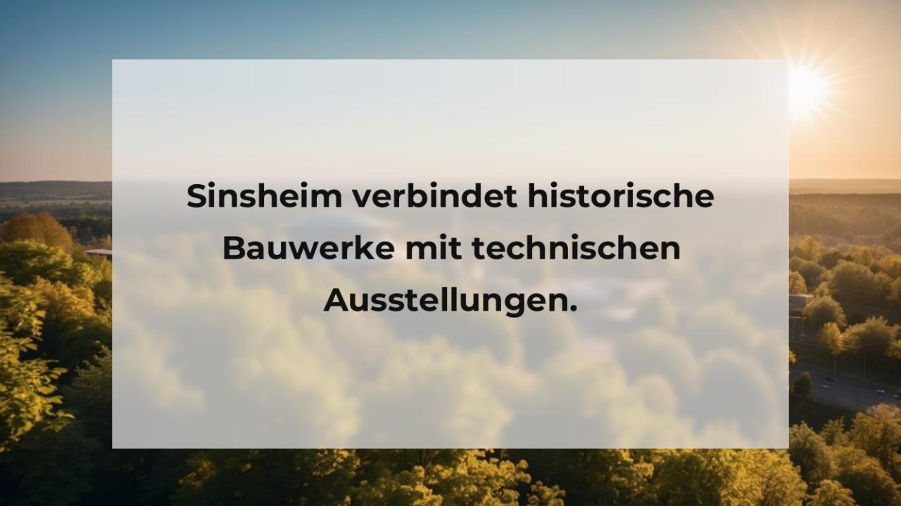 Sinsheim verbindet historische Bauwerke mit technischen Ausstellungen.