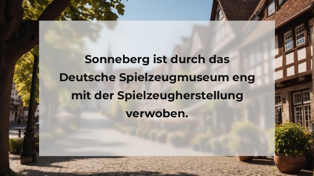 Sonneberg ist durch das Deutsche Spielzeugmuseum eng mit der Spielzeugherstellung verwoben.