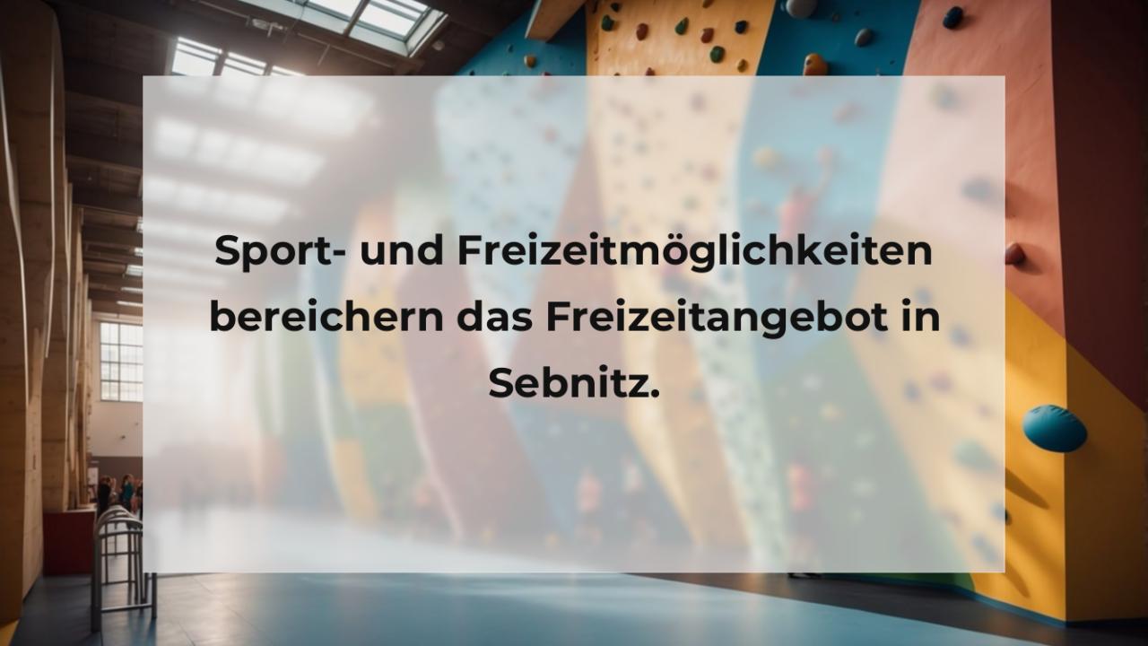 Sport- und Freizeitmöglichkeiten bereichern das Freizeitangebot in Sebnitz.