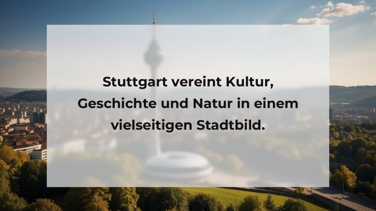 Stuttgart vereint Kultur, Geschichte und Natur in einem vielseitigen Stadtbild.