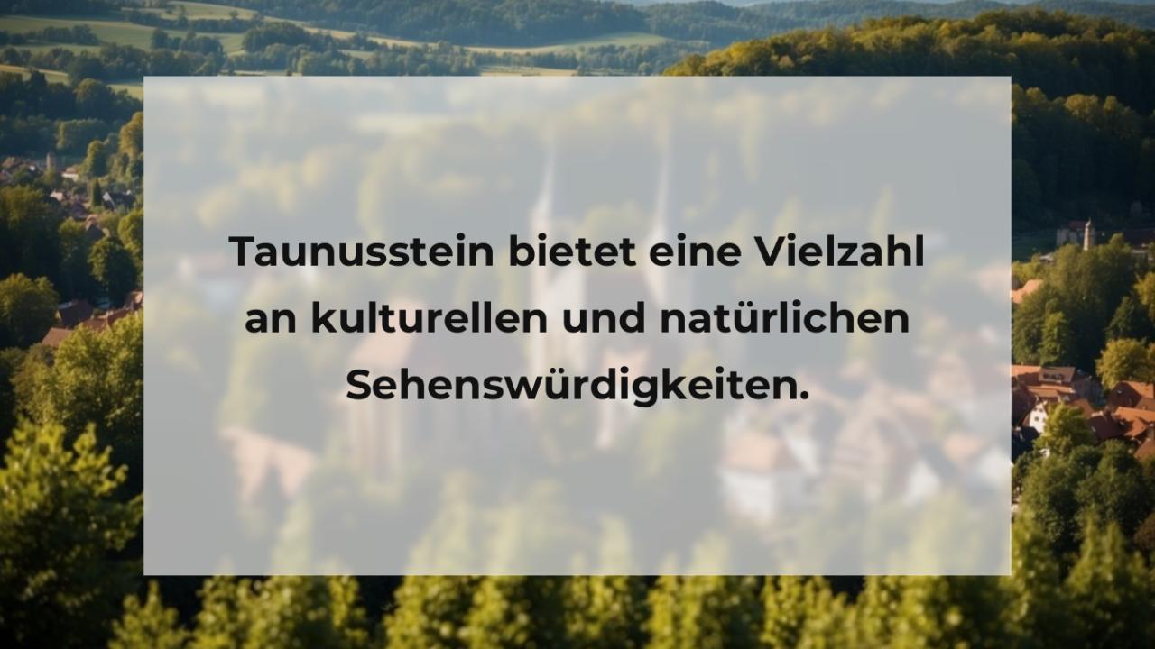 Taunusstein bietet eine Vielzahl an kulturellen und natürlichen Sehenswürdigkeiten.