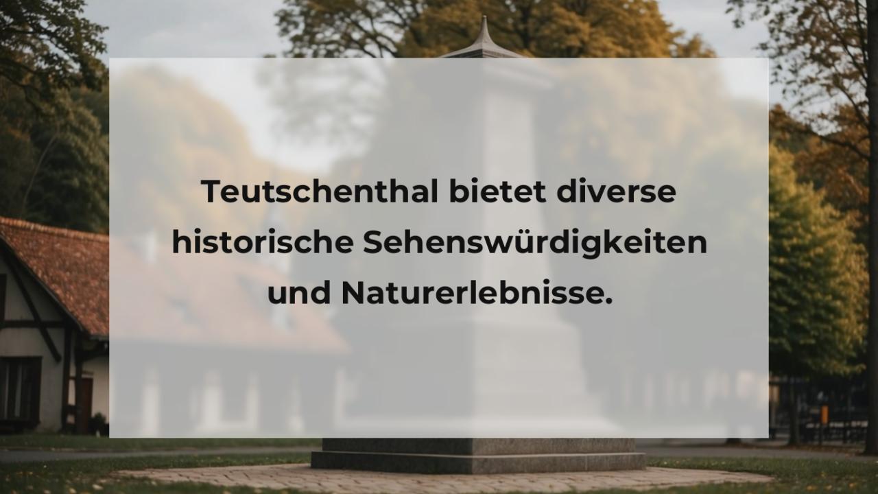 Teutschenthal bietet diverse historische Sehenswürdigkeiten und Naturerlebnisse.