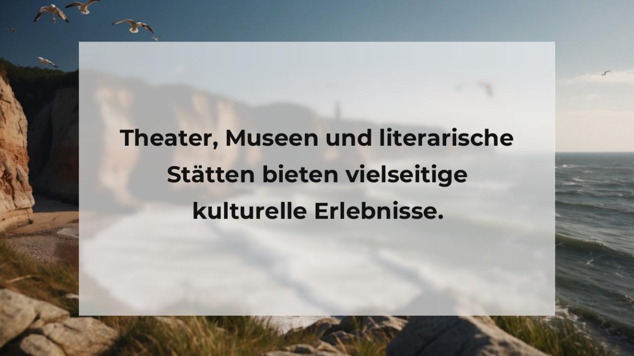 Theater, Museen und literarische Stätten bieten vielseitige kulturelle Erlebnisse.