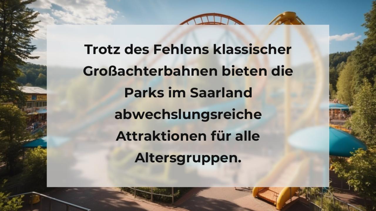 Trotz des Fehlens klassischer Großachterbahnen bieten die Parks im Saarland abwechslungsreiche Attraktionen für alle Altersgruppen.