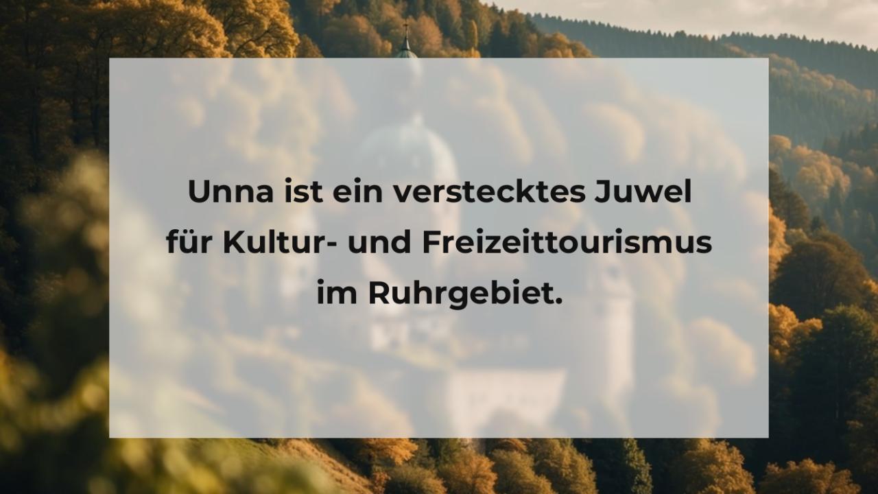 Unna ist ein verstecktes Juwel für Kultur- und Freizeittourismus im Ruhrgebiet.