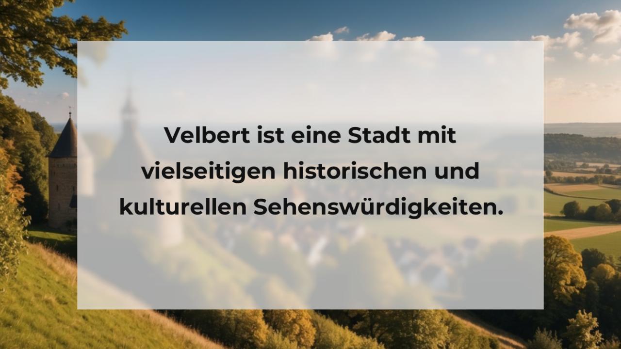 Velbert ist eine Stadt mit vielseitigen historischen und kulturellen Sehenswürdigkeiten.