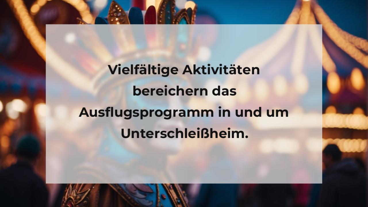 Vielfältige Aktivitäten bereichern das Ausflugsprogramm in und um Unterschleißheim.