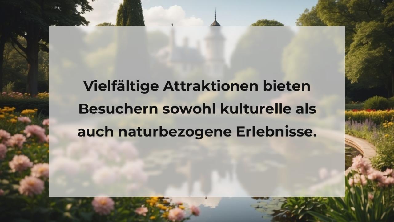 Vielfältige Attraktionen bieten Besuchern sowohl kulturelle als auch naturbezogene Erlebnisse.