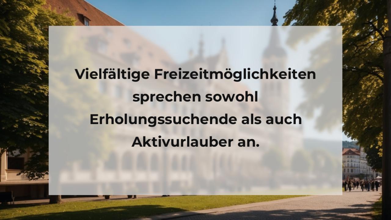 Vielfältige Freizeitmöglichkeiten sprechen sowohl Erholungssuchende als auch Aktivurlauber an.