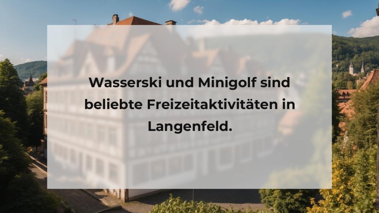 Wasserski und Minigolf sind beliebte Freizeitaktivitäten in Langenfeld.