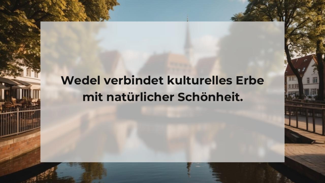 Wedel verbindet kulturelles Erbe mit natürlicher Schönheit.