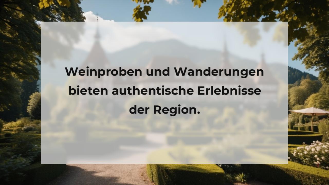 Weinproben und Wanderungen bieten authentische Erlebnisse der Region.