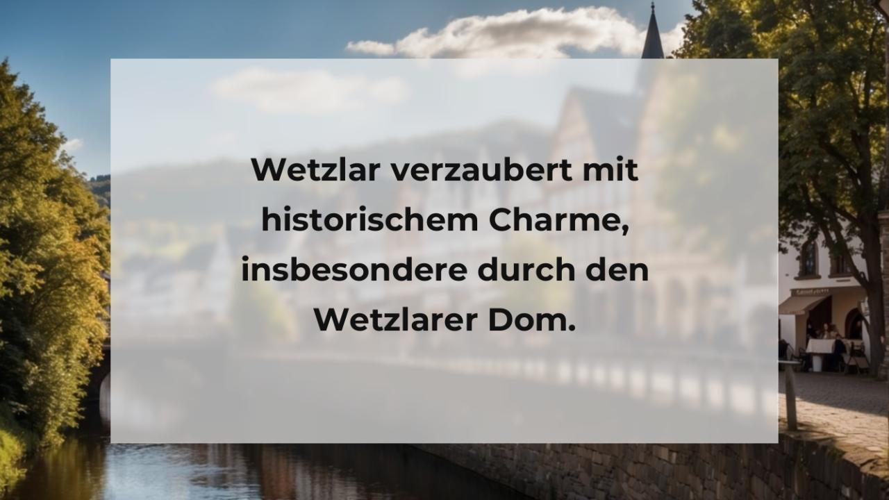 Wetzlar verzaubert mit historischem Charme, insbesondere durch den Wetzlarer Dom.