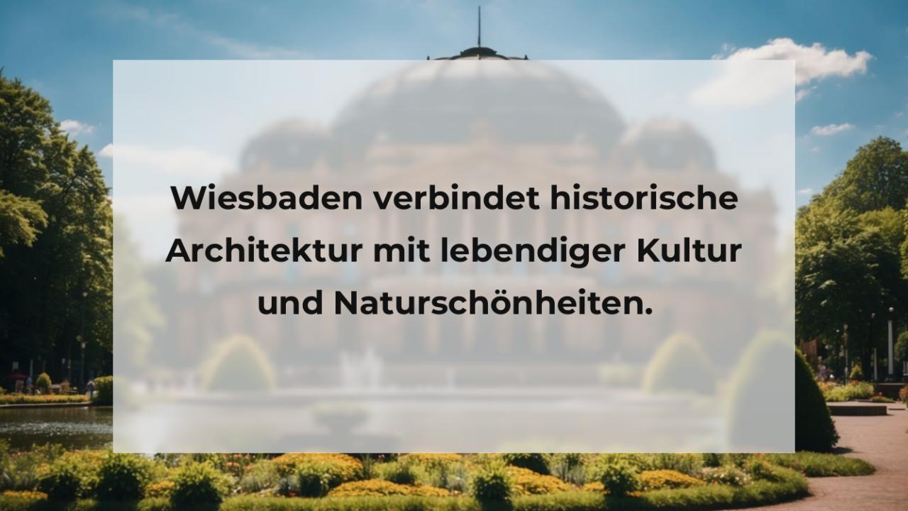 Wiesbaden verbindet historische Architektur mit lebendiger Kultur und Naturschönheiten.