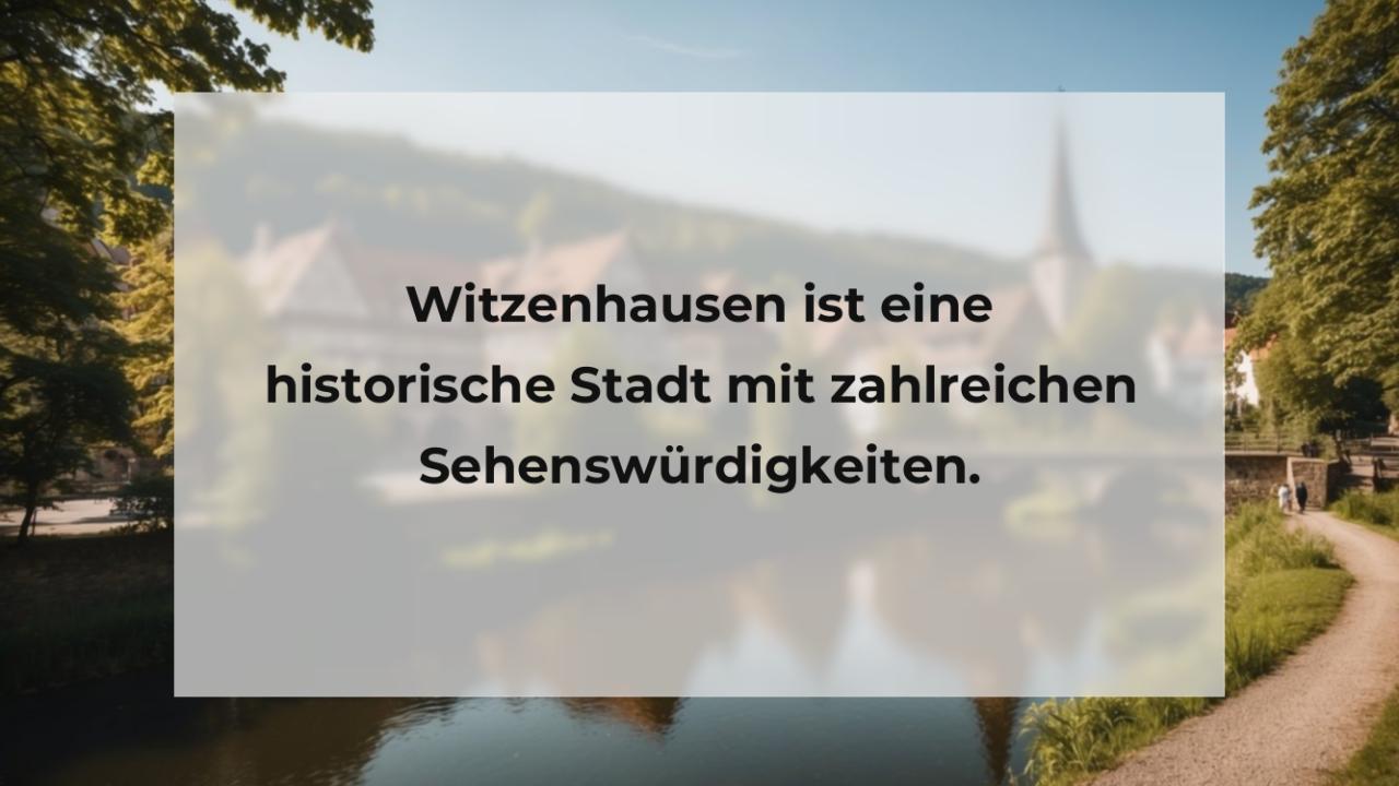 Witzenhausen ist eine historische Stadt mit zahlreichen Sehenswürdigkeiten.