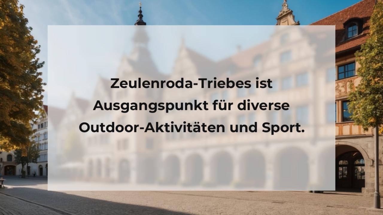 Zeulenroda-Triebes ist Ausgangspunkt für diverse Outdoor-Aktivitäten und Sport.