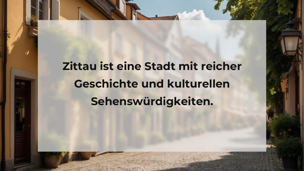 Zittau ist eine Stadt mit reicher Geschichte und kulturellen Sehenswürdigkeiten.