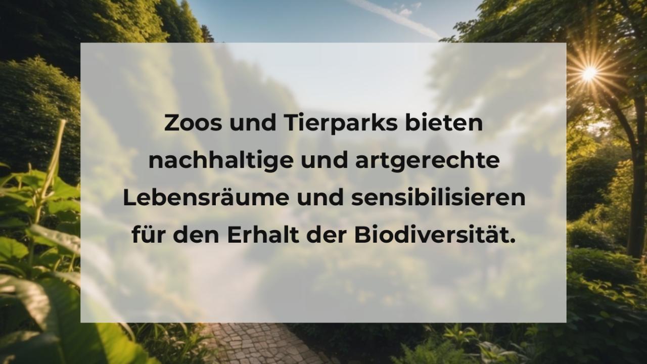 Zoos und Tierparks bieten nachhaltige und artgerechte Lebensräume und sensibilisieren für den Erhalt der Biodiversität.